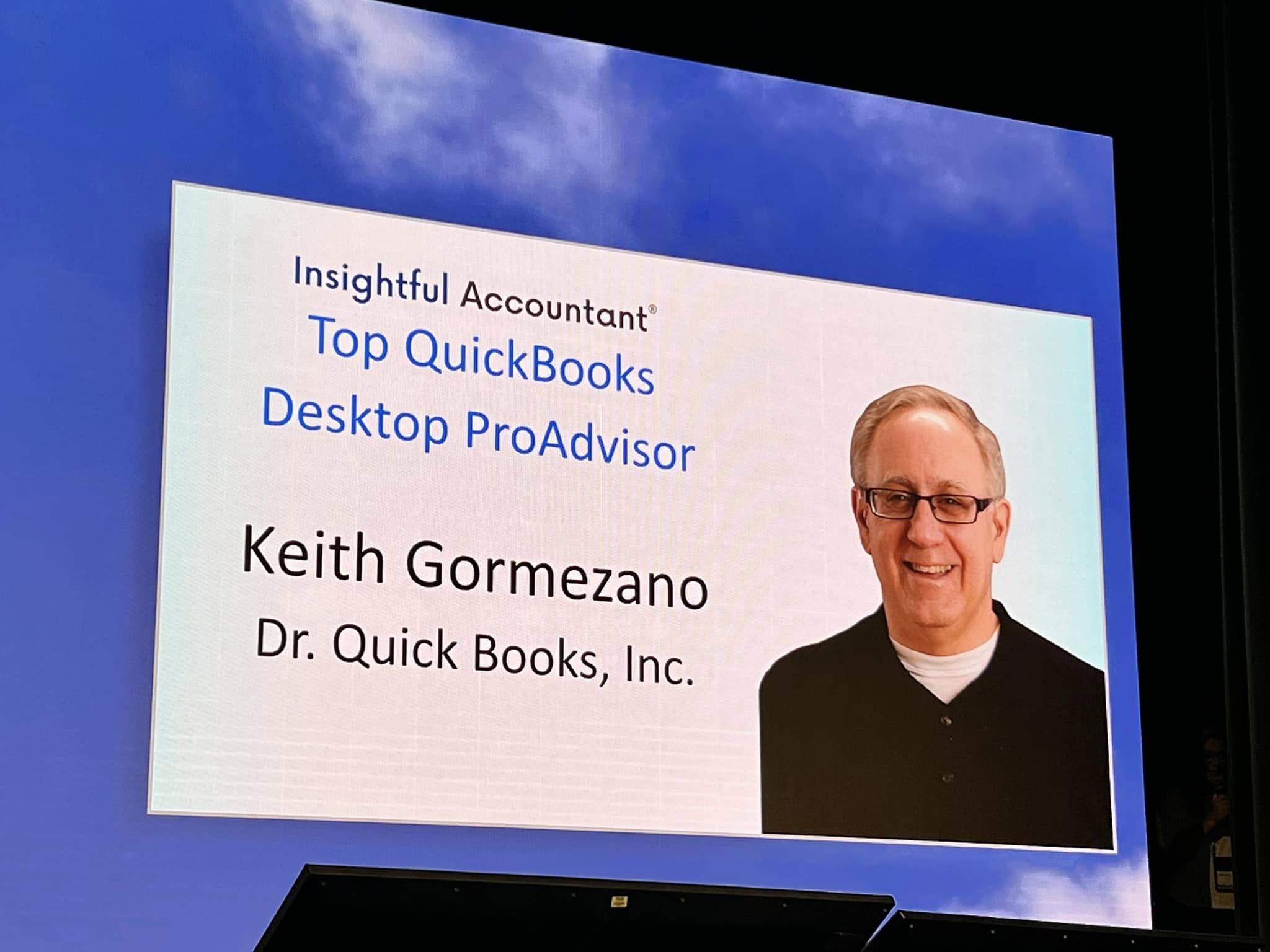 Insightful Accountant named Keith Gormezano of Dr. Quick Books, Inc. the Top QuickBooks Desktop Expert ProAdvisor for 2023 because 'To many people Keith Gormezano is known as 'Dr. QuickBooks', and he clearly is also known as a QuickBooks Desktop 'problem solver.' Keith is an Advanced Certified QuickBooks ProAdvisor and President of 'Dr. Quick Books, Inc.' He is also a long-term Premier Reseller of Intuit QuickBooks. But Keith doesn't stop with just QuickBooks Desktop, he also works with QBO, QuickBooks Point-of-sale, QuickBooks Mac and even Quicken.  And he is also know for his 'technical guru' skills associated with slow or unresponsive company files, networking issues, inability to make backups, and other database issues. He holds every QuickBooks certification available within the United States, and strives to remain on top of his game by attending certification and related training whenever possible.  And Keith stacked up those 'app points' in this year's awards process based upon the number of integrations he works with and supports for both QuickBooks Desktop and QBO. When it comes right down to it, Keith is the perfect example of a ProAdvisor whose practice is 50% Desktop and 50% Online, but he still 'out pointed' everyone else in the Desktop category to earn first place status.' That's why he is Insightful Accountant's QuickBooks Desktop Award Winner for 2023.